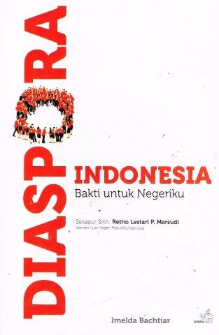 Diaspora Indonesia : Bakti Untuk Negeriku